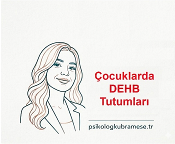 Dehb nedir, çocuklarda duygusal regülasyon ve tanı süreci